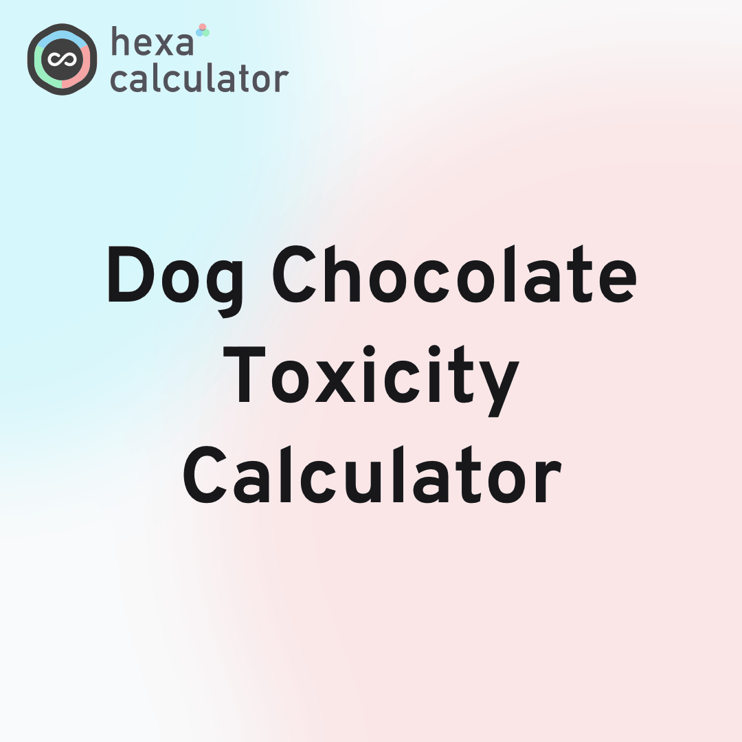 Chocolate Toxicity Calculator for Dogs