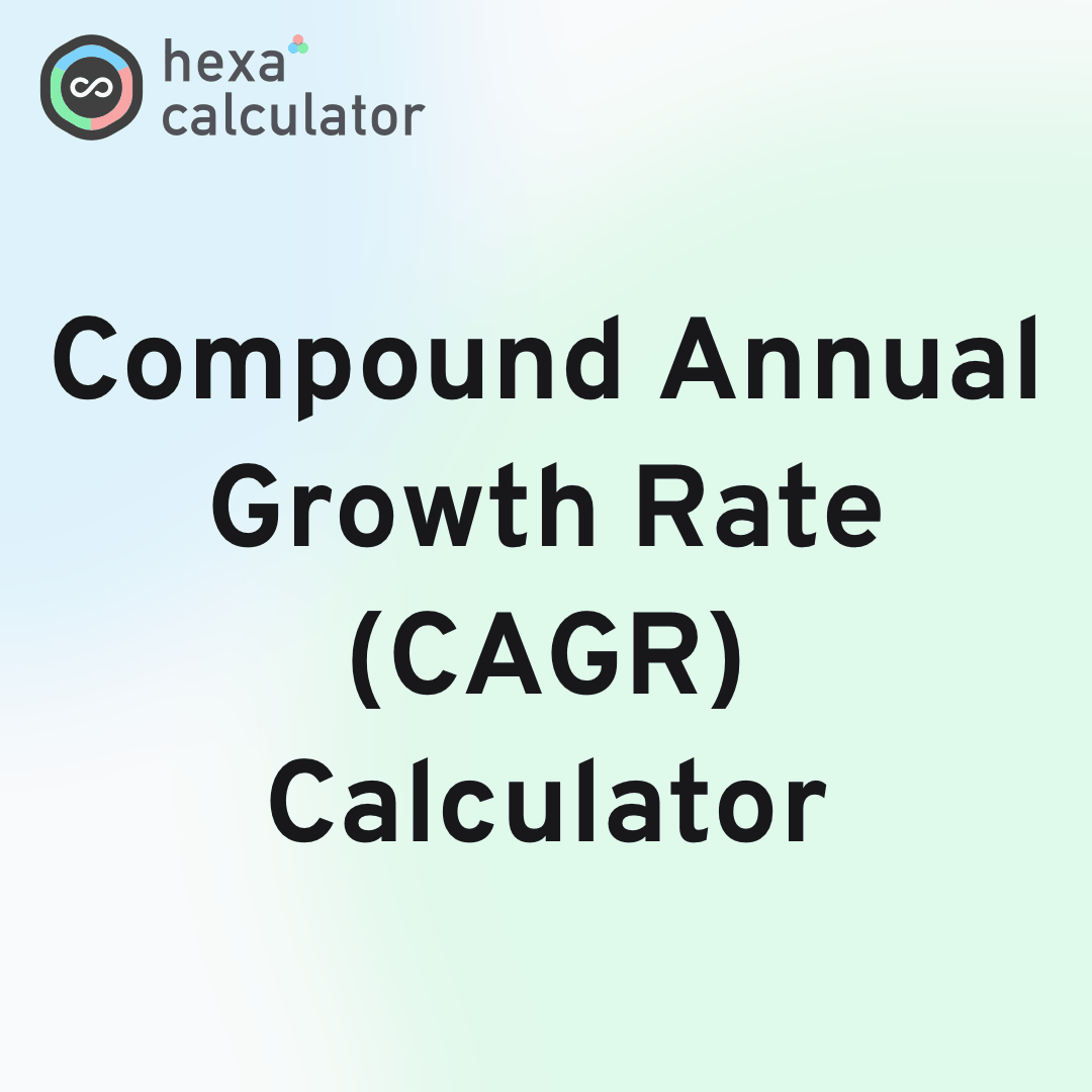 Compound Annual Growth Rate (CAGR) Calculator