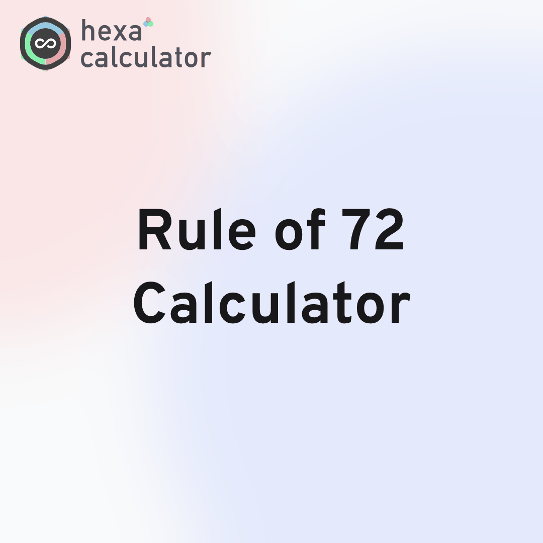 Rule of 72 Calculator