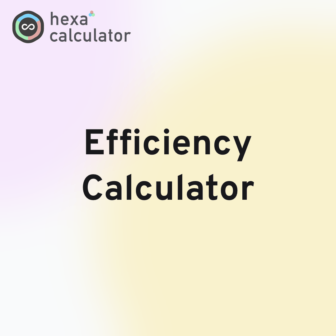 Efficiency Calculator
