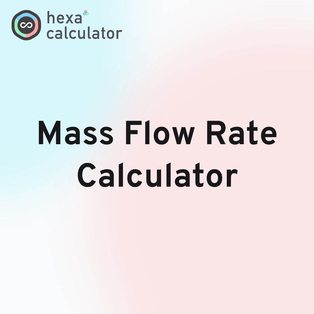 Mass Flow Rate Calculator