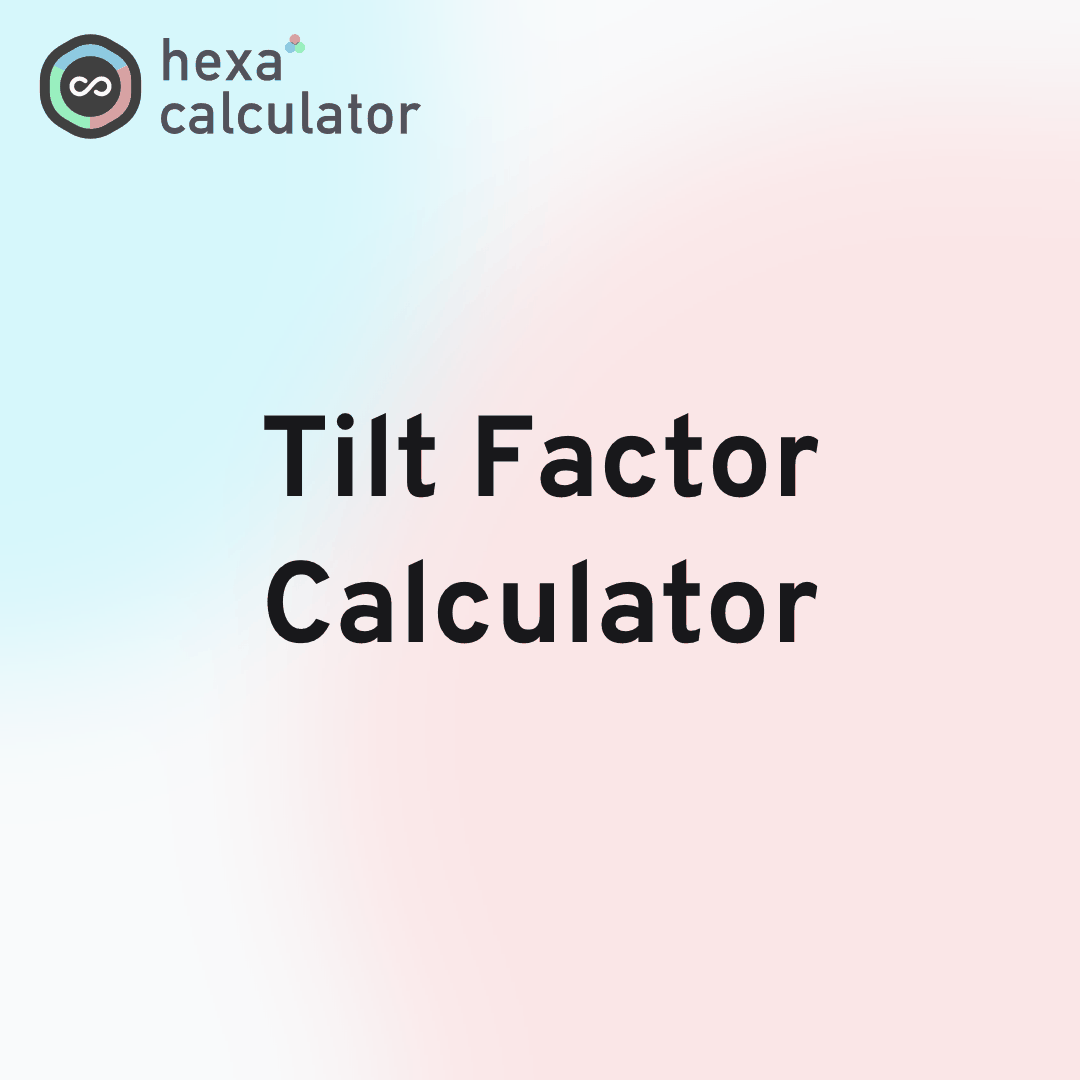 Tilt Factor Calculator Card Image