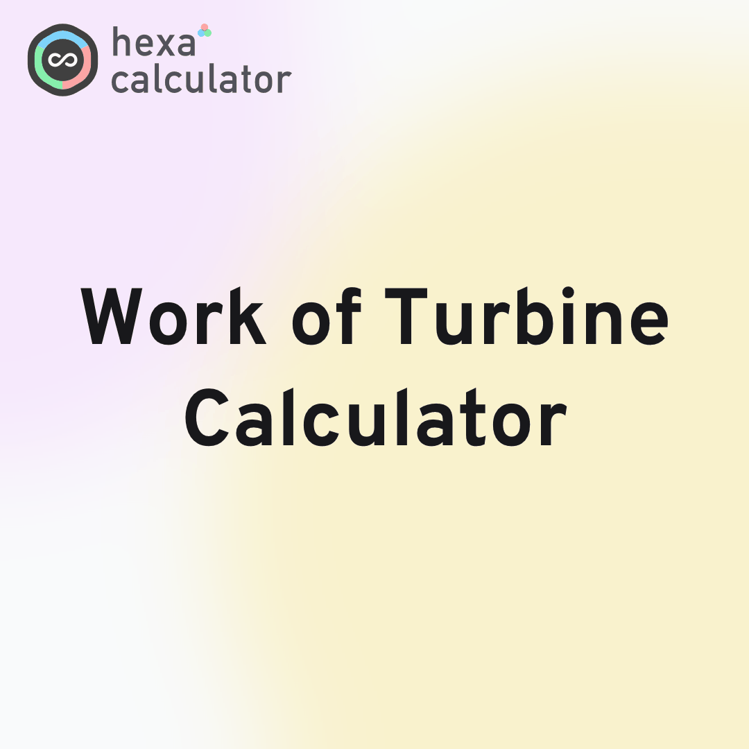 Work of Turbine Calculator
